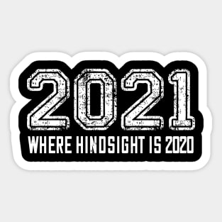 2021 Where Hindsight is 2020 Sticker